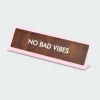 No Bad Vibes Deskplate Sign - Plaque de bureau | Multicolore*FLAMINGO CANDLES Outlet